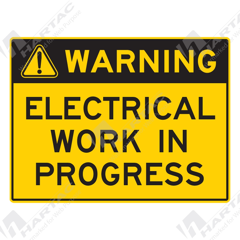 Warning Signs Stickers Warning Sign Electrical Work In Progress Company Name Hartac Australia